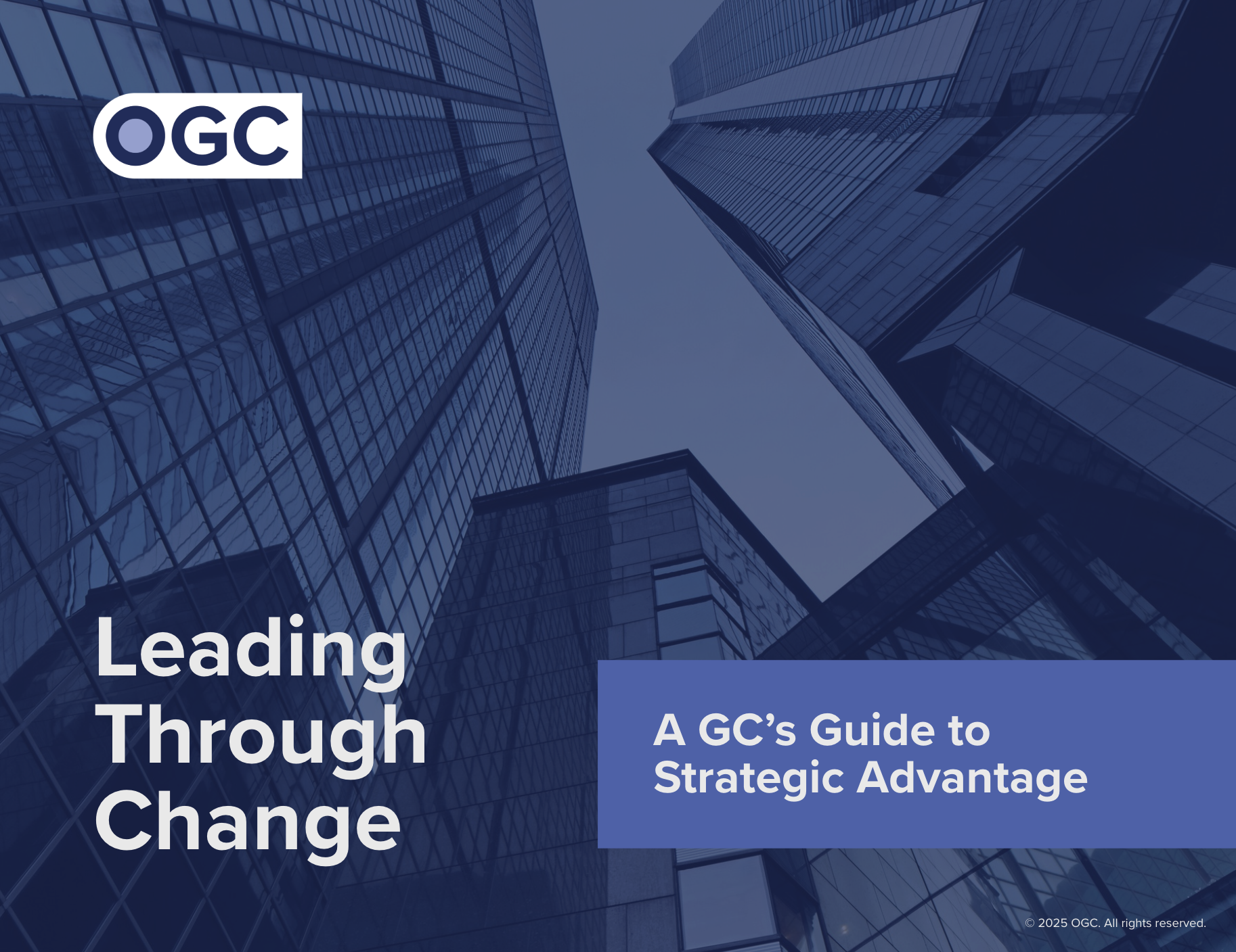 OGC Tools & Guides Leading Through Change: A GC's Guide to Strategic Advantage